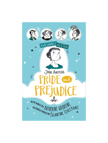 Awesomely Austen - Illustrated and Retold: Jane Austen's Pride and Prejudice - 9781444949957