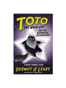 Toto the Ninja Cat and the Superstar Catastrophe - 9781444952056