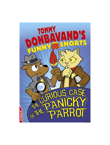 EDGE: Tommy Donbavand's Funny Shorts: The Curious Case of the Panicky Parrot - 9781445152585