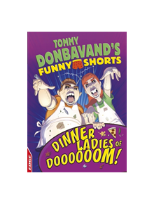 EDGE: Tommy Donbavand's Funny Shorts: Dinner Ladies of Doooooom! - 9781445153872