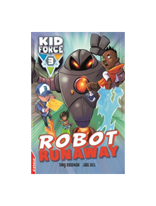 EDGE: Kid Force 3: Robot Runaway - 9781445155920