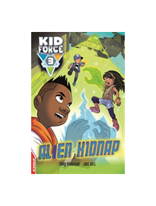 EDGE: Kid Force 3: Alien Kidnap - 9781445156385