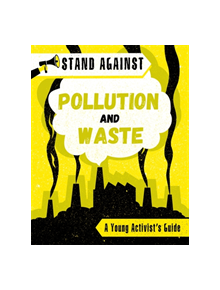 Stand Against: Pollution and Waste - 9781445168234