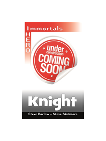 EDGE: I HERO: Immortals: Knight - 9781445169576