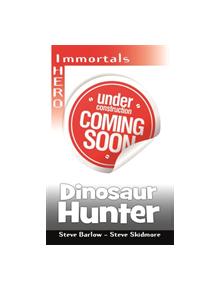 EDGE: I HERO: Immortals: Dinosaur Hunter - 9781445169637