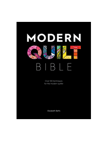 Modern Quilt Bible - 9781446307465