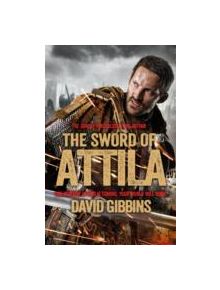 The Sword of Attila - 9781447237112