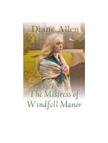 The Mistress of Windfell Manor - 9781447287315