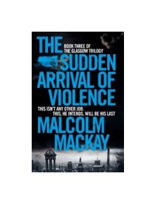 The Sudden Arrival of Violence - 9781447290766