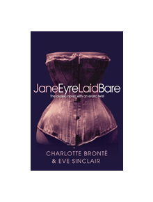 Jane Eyre Laid Bare - 9781447292548