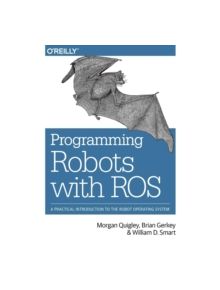 Programming Robots with ROS - 9781449323899