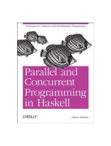Parallel and Concurrent Programming in Haskell - 9781449335946