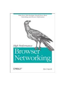 High Performance Browser Networking - 9781449344764
