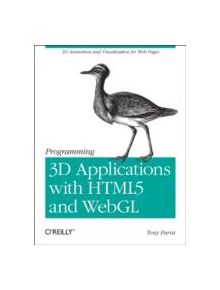 Programming 3D Applications with HTML5 and WebGL - 9781449362966