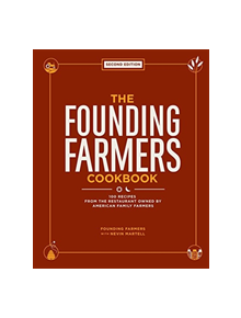 The Founding Farmers Cookbook, second edition - 9781449494186