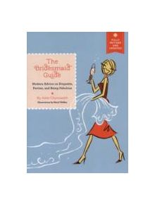 Bridesmaid Guide Revised Edition - 9781452102405