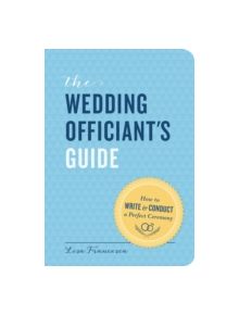 The Wedding Officiant's Guide - 9781452119014