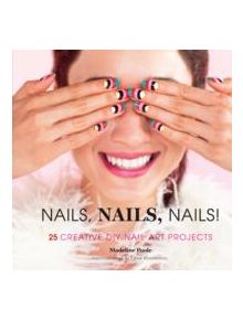 Nails, Nails, Nails! - 9781452119021