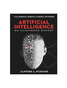 Artificial Intelligence: An Illustrated History - 9781454933595