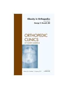 Obesity in Orthopedics, an Issue of Orthopedic Clinics - 9781455704781