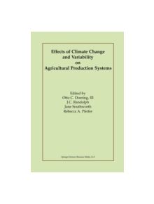 Effects of Climate Change and Variability on Agricultural Production Systems - 9781461353294