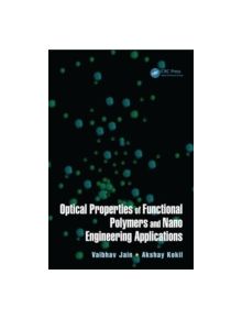 Optical Properties of Functional Polymers and Nano Engineering Applications - 9781466556904
