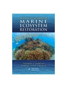 Innovative Methods of Marine Ecosystem Restoration - 9781466557734