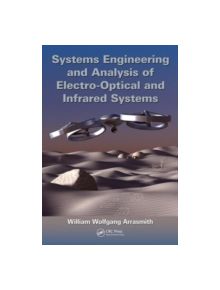 Systems Engineering and Analysis of Electro-Optical and Infrared Systems - 9781466579927