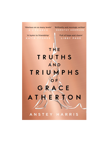 The Truths and Triumphs of Grace Atherton - 9781471173820