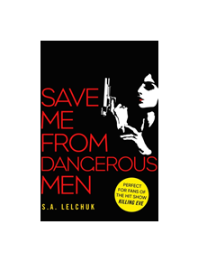 Save Me from Dangerous Men - 9781471183164