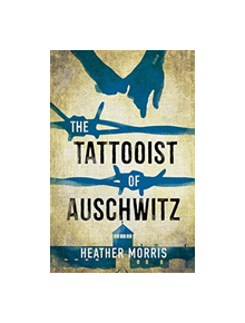 The Tattooist of Auschwitz - 9781471408496