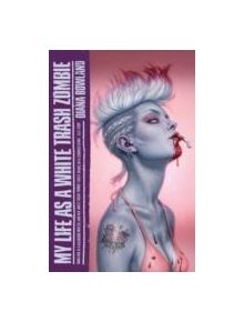 My Life as a White Trash Zombie - 9781472115744