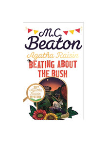 Agatha Raisin: Beating About the Bush - 9781472126993