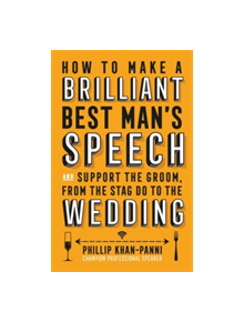 How To Make a Brilliant Best Man's Speech - 9781472137043