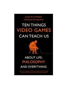 Ten Things Video Games Can Teach Us - 9781472143594