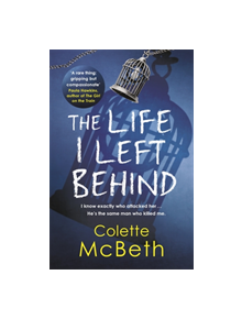 The Life I Left Behind - 9781472205995