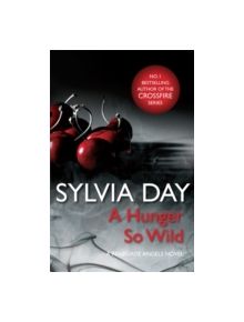 A Hunger So Wild (A Renegade Angels Novel) - 9781472209146