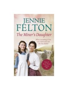 The Miner's Daughter: The Families of Fairley Terrace Sagas 2 - 9781472210081