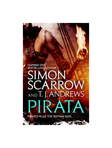 Pirata: The dramatic novel of the pirates who hunt the seas of the Roman Empire - 9781472213723