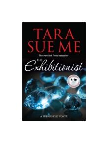 The Exhibitionist: Submissive 6 - 9781472226556