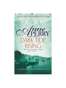 Dark Tide Rising (William Monk Mystery, Book 24) - 9781472234209
