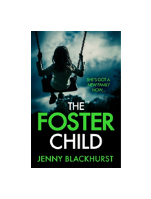 The Foster Child: 'a sleep-with-the-lights-on thriller' - 9781472235299