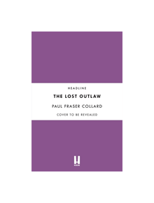The Lost Outlaw (Jack Lark, Book 8) - 9781472239105