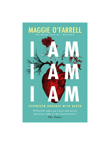 I Am, I Am, I Am: Seventeen Brushes With Death - 9781472240767