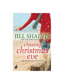Chasing Christmas Eve: Heartbreaker Bay Book 4 - 9781472247681