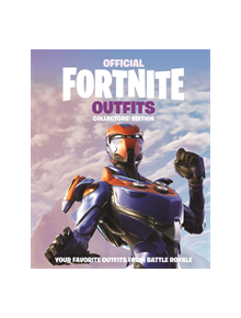 FORTNITE Official: Outfits: The Collectors' Edition - 9781472265296