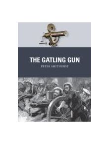 The Gatling Gun - 9781472805973