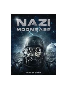 Nazi Moonbase - 9781472814913