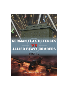 German Flak Defences vs Allied Heavy Bombers - 9781472836717