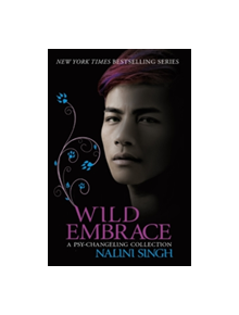 Wild Embrace: A Psy-Changeling Collection - 9781473221604